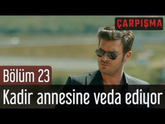 Çarpışma 23. Bölüm – Kadir Annesine Veda Ediyor