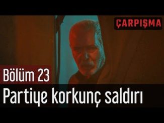Çarpışma 23. Bölüm – Partiye Korkunç Saldırı