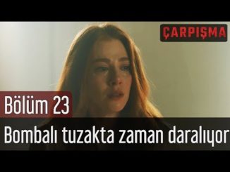 Çarpışma 23. Bölüm – Bombalı Tuzakta Zaman Daralıyor