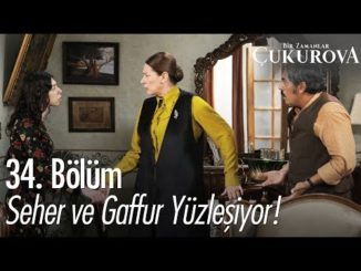 Seher ve Gaffur yüzleşiyor! – Bir Zamanlar Çukurova 34. Bölüm