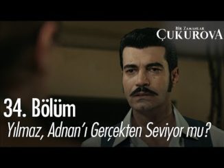 Yılmaz, Adnan’ı gerçekten seviyor mu? – Bir Zamanlar Çukurova 34. Bölüm