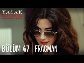 Yasak Elma 47. Bölüm Fragmanı