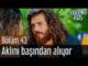Erkenci Kuş 43. Bölüm – Sanem Can’ın Aklını Başından Alıyor