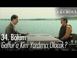 Gaffur’a kim yardımcı olacak? – Bir Zamanlar Çukurova 34. Bölüm