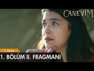 Canevim 1. Bölüm 2. Fragmanı