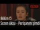 Kuzgun 15. Bölüm – Sezen Aksu – Perişanım Şimdi