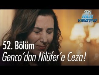 Genco’dan, Nilüfer’e ceza! – Sen Anlat Karadeniz 52. Bölüm