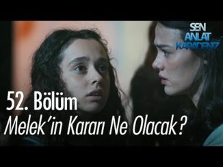 Melek’in kararı ne olacak? – Sen Anlat Karadeniz 52. Bölüm