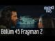 Erkenci Kuş 45. Bölüm 2. Fragman