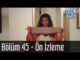 Erkenci Kuş 45. Bölüm – Ön İzleme