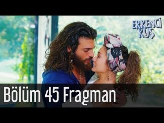 Erkenci Kuş 45. Bölüm Fragman