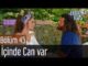 Erkenci Kuş 45. Bölüm – İçinde Can Var