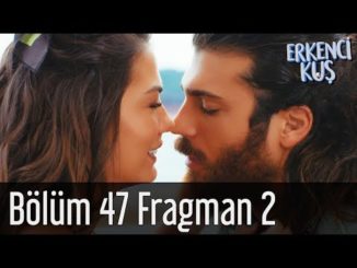 Erkenci Kuş 47. Bölüm 2. Fragman
