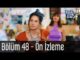 Erkenci Kuş 48. Bölüm – Ön İzleme