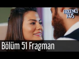 Erkenci Kuş 51. Bölüm Fragman (Final)