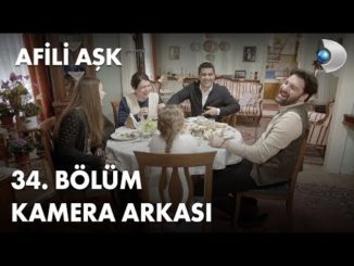 Afili Aşk 34. Bölüm Kamera Arkası