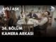 Afili Aşk 34. Bölüm Kamera Arkası